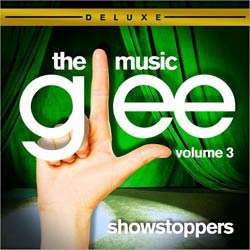 Original TV Soundtrack   Glee The Music Vol. 3 Showstoppers (Deluxe 