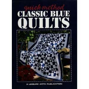  Quick method Classic Blue Quilts (9780848716158) Books