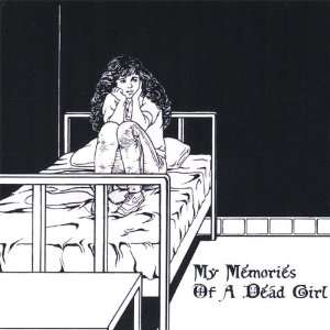    My Memories of a Dead Girl: My Memories of a Dead Girl: Music