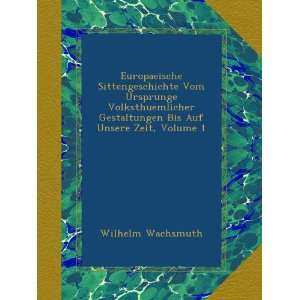   Auf Unsere Zeit, Volume 1 (German Edition) Wilhelm Wachsmuth Books