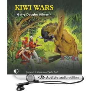  Kiwi Wars (Audible Audio Edition) Gary Douglas Kilworth 