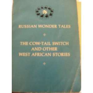   Cow tail Switch and Other West African Stories Post Wheeler Books