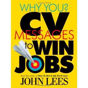 Why You? CV Messages To Win Jobs: John Lees: 9780077115104:  