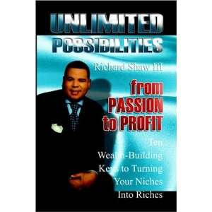 Unlimited Possibilities From Passion to Profit 10 Wealth Building 