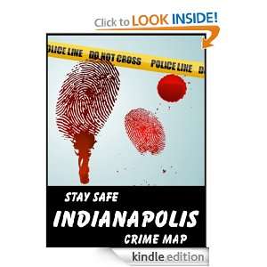 Stay Safe Crime Map of Indianapolis Michael Gard  Kindle 