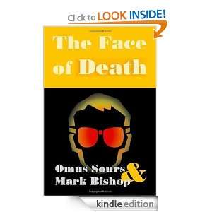 The Face of Death: Mark Bishop and Omus Sours:  Kindle 