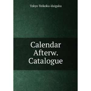  Calendar Afterw. Catalogue Tokyo Teikoku daigaku Books