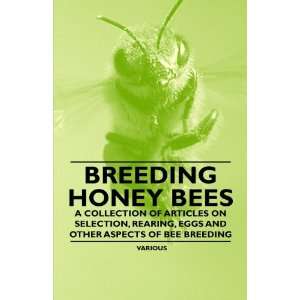  Breeding Honey Bees   A Collection of Articles on 