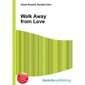 Walk Away from Love Ronald Cohn Jesse Russell Books