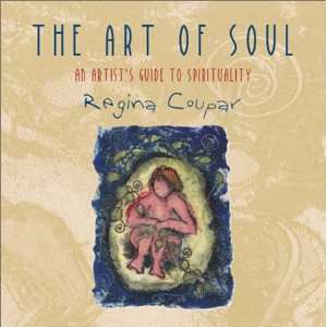 Art of Soul An Artists Guide to Spirituality (Contemporary Pastoral 