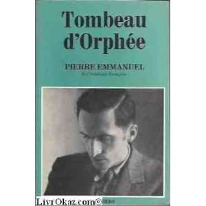 Tombeau dorphée Pierre Emmanuel  Books