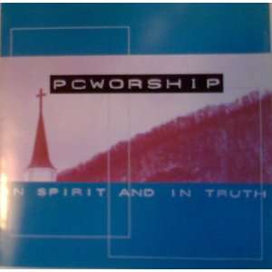  In Spirit And In Truth PCWorship Music