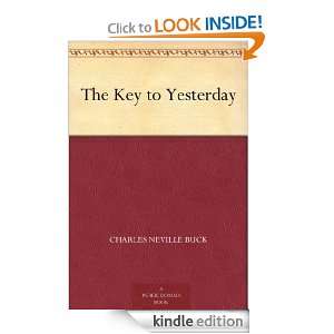  The Key to Yesterday eBook Charles Neville Buck Kindle 