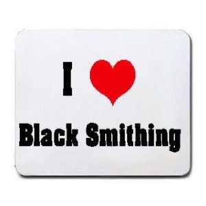  I Love/Heart Black Smithing Mousepad: Office Products
