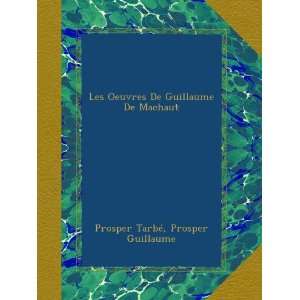   De Machaut (French Edition) Prosper Tarbé, Prosper Guillaume Books