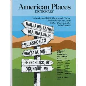  American Places Dictionary the West A Guide to 45,000 