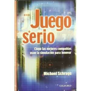 Juego serio (Spanish Edition) Michael Schrage 9789706136183  