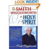 Smith Wigglesworth On The Holy Spirit by Smith Wigglesworth (Jan 1 