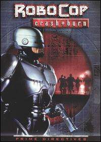 Robocop Prime Directives   Crash and Burn (DVD) 