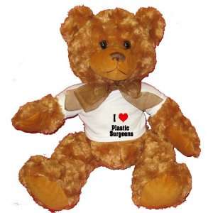  I Love/Heart Plastic Surgeons Plush Teddy Bear with WHITE 