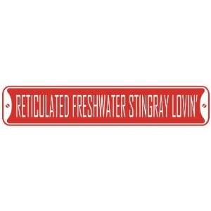   RETICULATED FRESHWATER STINGRAY LOVIN  STREET SIGN 