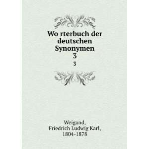  WoÌ?rterbuch der deutschen Synonymen. 3 Friedrich Ludwig 