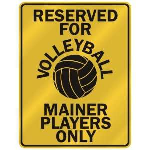   FOR  V OLLEYBALL MAINER PLAYERS ONLY  PARKING SIGN STATE MAINE