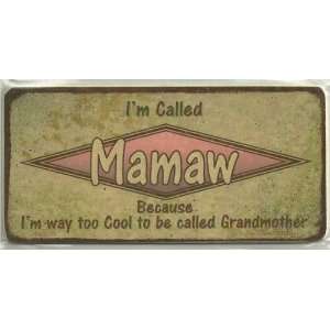 Retro Wood Sign Saying, Im Called Mamaw Because Im way too Cool to 