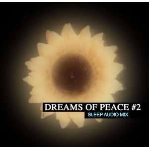  DREAMS OF PEACE #2 (SLEEP AUDIO CD or  