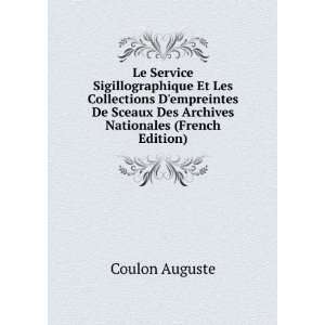 Le Service Sigillographique Et Les Collections Dempreintes De Sceaux 