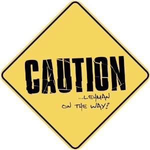   CAUTION  LEHMAN ON THE WAY  CROSSING SIGN