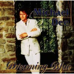 Dreaming Blue Michael Dee  Musik