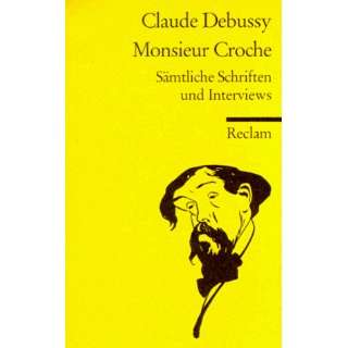   Schriften und Interviews.: .de: Claude Debussy: Bücher
