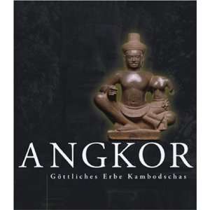 Angkor   Göttliches Erbe Kambodschas  Bücher