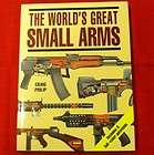 The Worlds Great Small Arms By Craig Philip