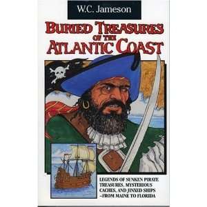  Buried Treasures Of The Atlantic Coast by W. C. Jameson 