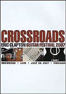 eric clapton crossroads guitar festival 2007 chicago 2 dvd set over 4 