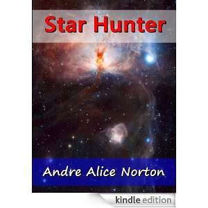 Star Hunter By Andre Norton (Annotated): Andre Norton:  