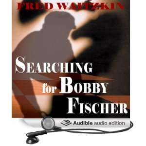  Searching for Bobby Fischer (Audible Audio Edition) Fred 