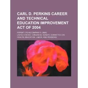  Carl D. Perkins Career and Technical Education Improvement 