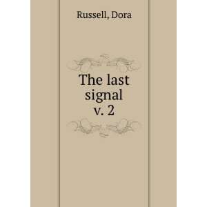  The last signal. v. 2 Dora Russell Books