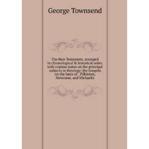   basis of . Pilkinton, Newcome, and Michaelis. George Townsend Books
