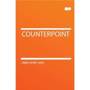 Counterpoint James Henry Lewis Books