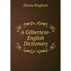  A Gilbertese English Dictionary: Hiram Bingham: Books