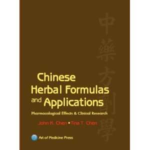  By John K. Chen, Tina T. Chen Chinese Herbal Formulas and 