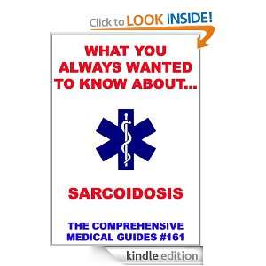 What You Always Wanted To Know About Sarcoidosis (Medical Basic Guides 