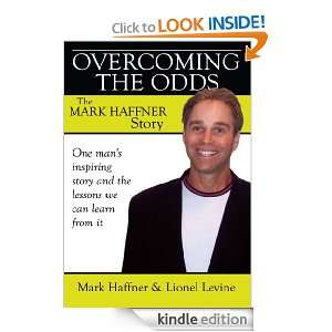 Overcoming the Odds The Mark Haffner Story Lionel Levine, Mark 