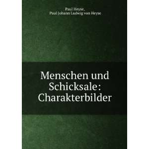    Charakterbilder Paul Johann Ludwig von Heyse Paul Heyse Books