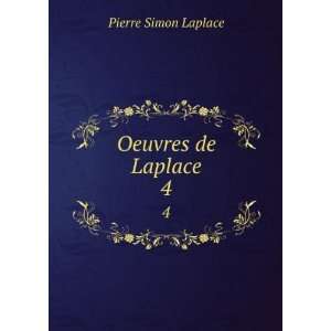  Oeuvres de Laplace. 4 Pierre Simon Laplace Books