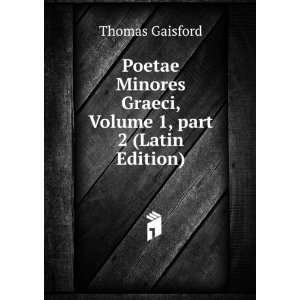   Graeci, Volume 1,Â part 2 (Latin Edition) Thomas Gaisford Books
